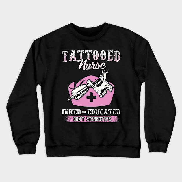 Tattooed Nurse Crewneck Sweatshirt by KsuAnn